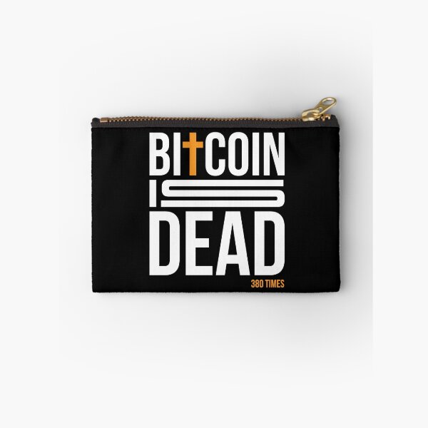 Item preview, BITCOIN IS DEAD designed and sold by HodlerSqvad.