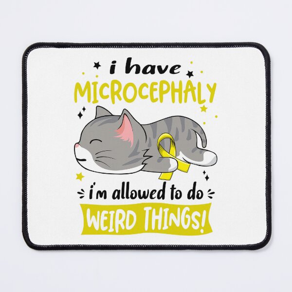 Item preview, Microcephaly Awareness, I Have Microcephaly i'm Allowed to do Weird Things! designed and sold by Tammyilaria.