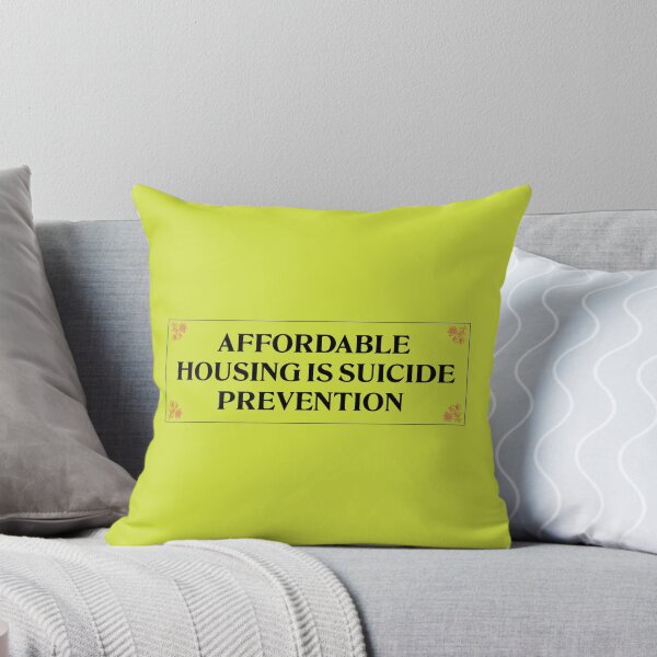 Item preview, Affordable Housing Is Suicide Prevention - End Poverty designed and sold by Picket Club.