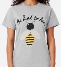 Be Kind to Bees Classic T-Shirt
