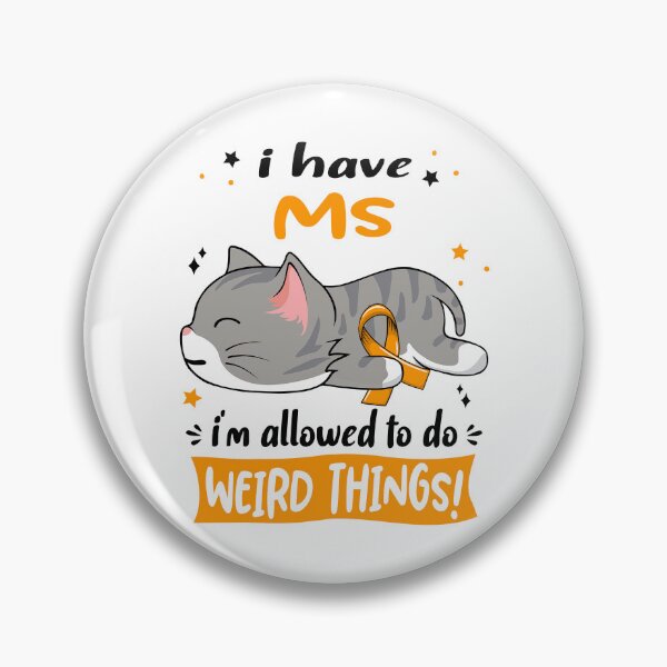 Item preview, MS Awareness, I Have MS i'm Allowed to do Weird Things! designed and sold by Tammyilaria.
