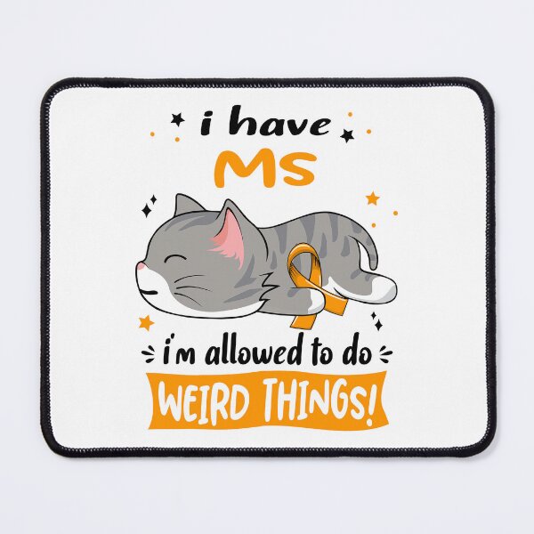 Item preview, MS Awareness, I Have MS i'm Allowed to do Weird Things! designed and sold by Tammyilaria.