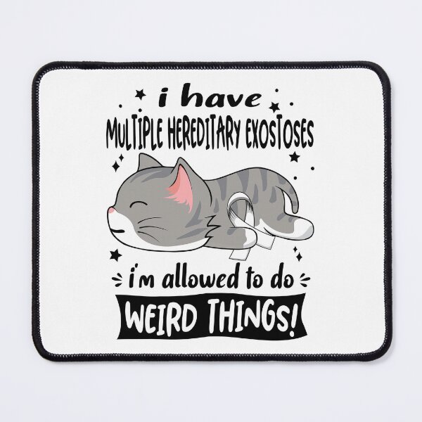 Item preview, Multiple Hereditary Exostoses Awareness, I Have Multiple Hereditary Exostoses i'm Allowed to do Weird Things! designed and sold by Tammyilaria.