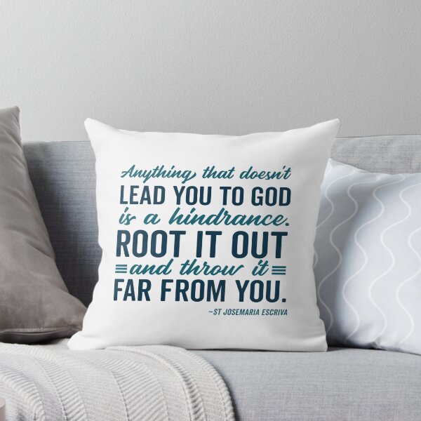 Item preview, Anything That Doesnt Lead You to God, St Josemaria Escriva Quote designed and sold by PaxChristi.