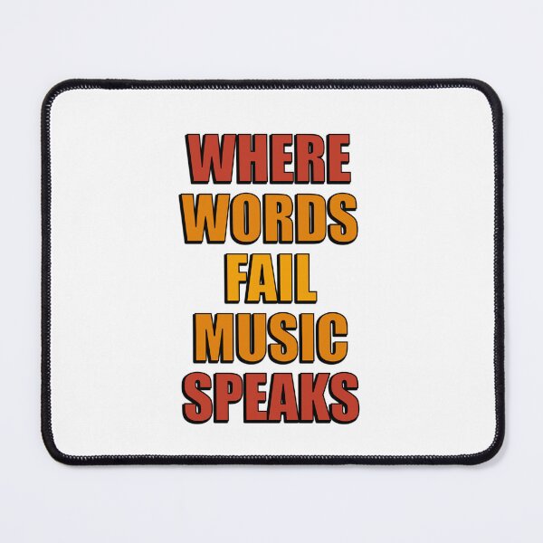 Item preview, Where Words Fail Music Speaks designed and sold by Inspirationmotivation.