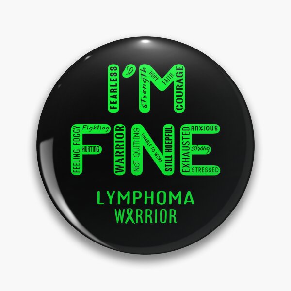 Item preview, Lymphoma Warrior - I Am FINE, Support Lymphoma Warrior Support Gifts designed and sold by RidnerStore.