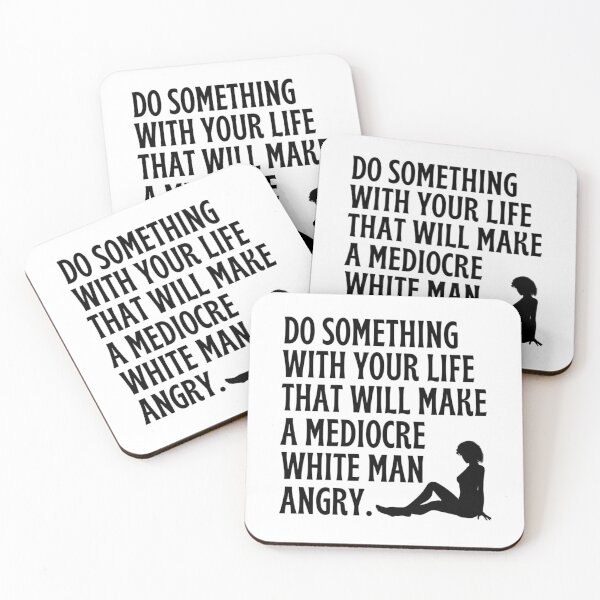 Item preview, Do Something With Your Life That Will Make A Mediocre White Man Angry  designed and sold by chetan786.