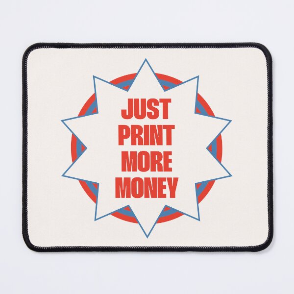 Item preview, Print More Money - Anti Capitalism Funny Meme designed and sold by Picket Club.