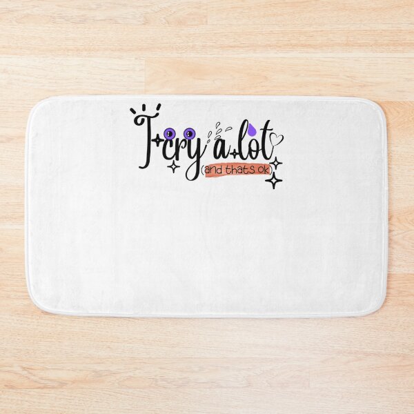 Item preview, Cute I Cry a Lot And Thats Ok,beautiful Saying    designed and sold by PressedApparel.