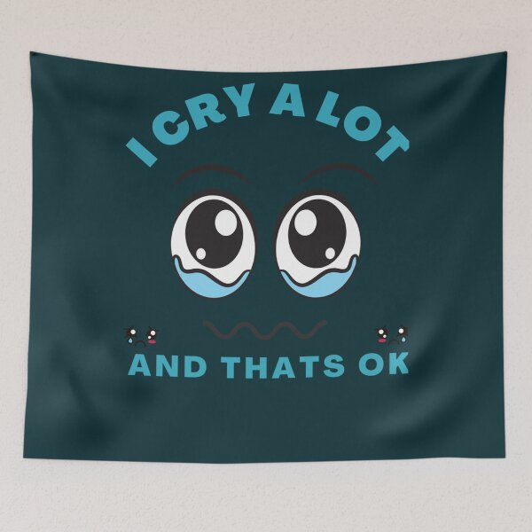 Item preview, I cry  A lot and thats ok   designed and sold by PressedApparel.