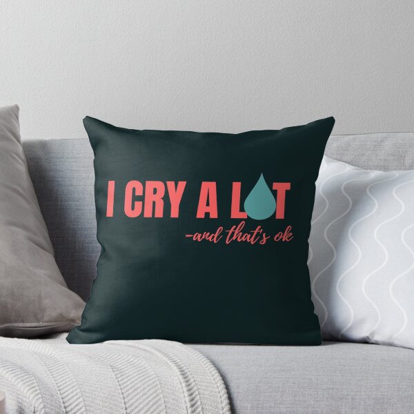 Item preview, I Cry A Lot And That_amp_s Ok     designed and sold by PressedApparel.