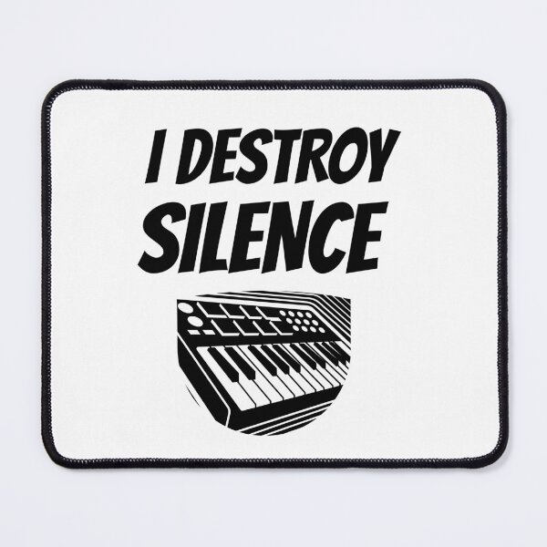 Item preview, I Destroy Silence - Keyboardist designed and sold by designs from musicians for musicians.