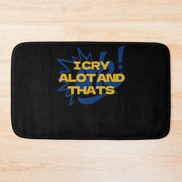 Item preview, I Cry A Lot And Thats Ok                                    designed and sold by PressedApparel.