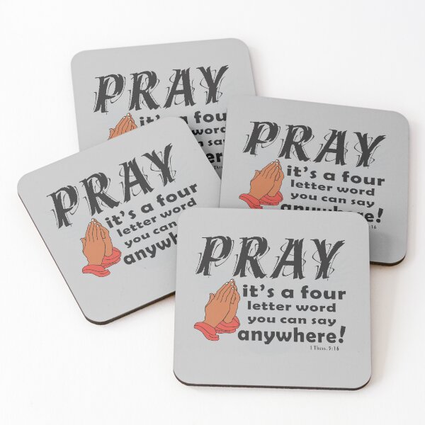 Item preview, PRAY IS A FOUR LETTER WORD YOU CAN SAY ANYWHERE Christian Design designed and sold by ej-sulu.