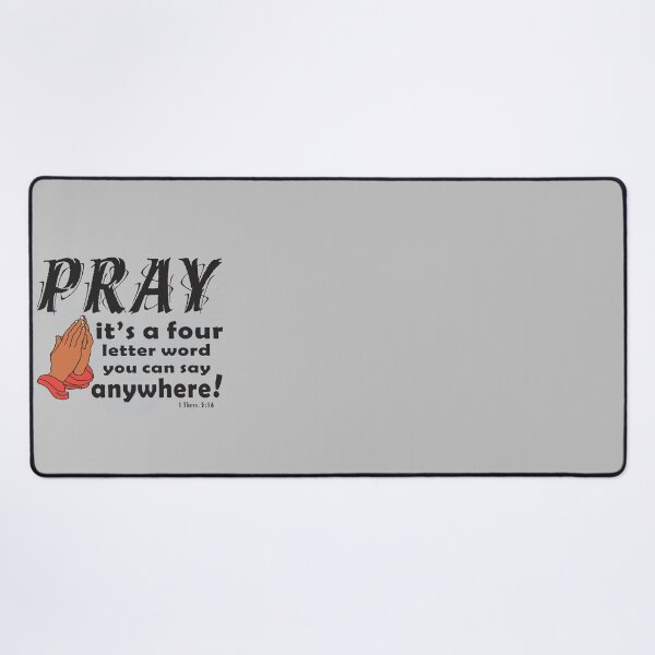 Item preview, PRAY IS A FOUR LETTER WORD YOU CAN SAY ANYWHERE Christian Design designed and sold by ej-sulu.