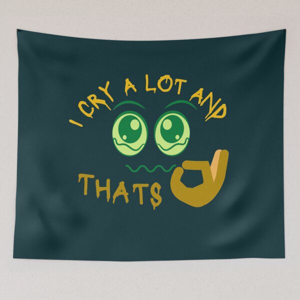 Item preview, I Cry A Lot And Thats Ok                             designed and sold by PressedApparel.