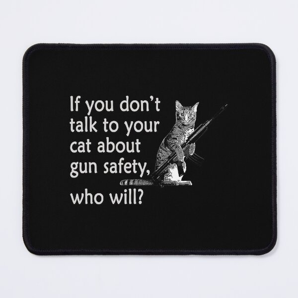 Item preview, Talk to Your Cat About Gun Safety Funny designed and sold by MarcoSarabia.