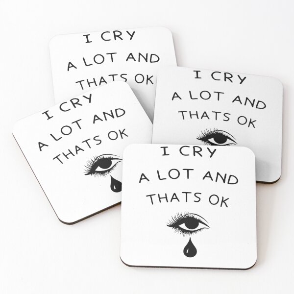 Item preview, I Cry A Lot And Thats Ok   designed and sold by PressedApparel.