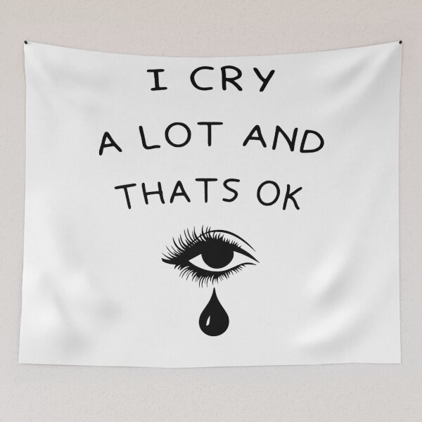 Item preview, I Cry A Lot And Thats Ok   designed and sold by PressedApparel.