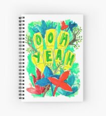 OOH YEAH Spiral Notebook