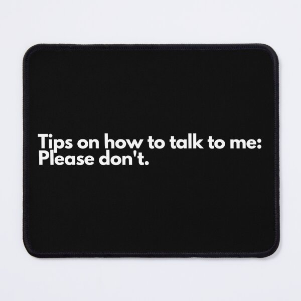 Item preview, Tips on how to talk to me: please don't designed and sold by TheBrotherHouse.