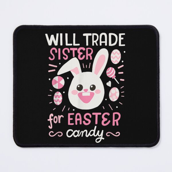 Item preview, Will Trade Brother For Easter Candy Girls Kids Easter designed and sold by RobertVandivier.