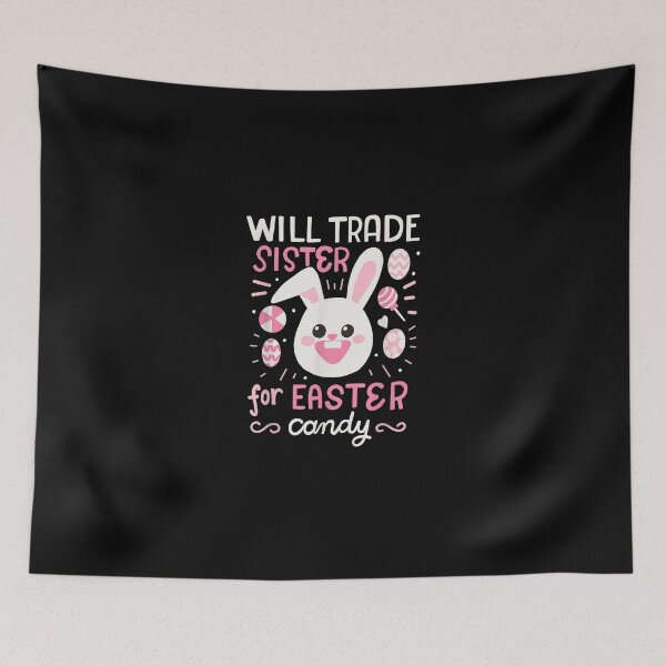 Item preview, Will Trade Brother For Easter Candy Girls Kids Easter designed and sold by RobertVandivier.