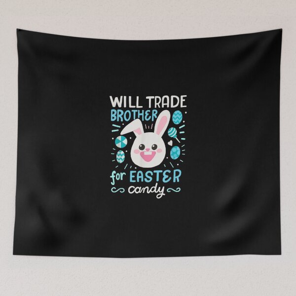 Item preview, Will Trade Sister For Easter Candy Boys Kids Easter designed and sold by RobertVandivier.