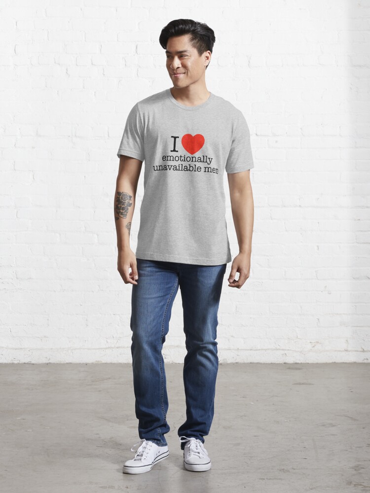 i heart emotionally unavailable men | Essential T-Shirt