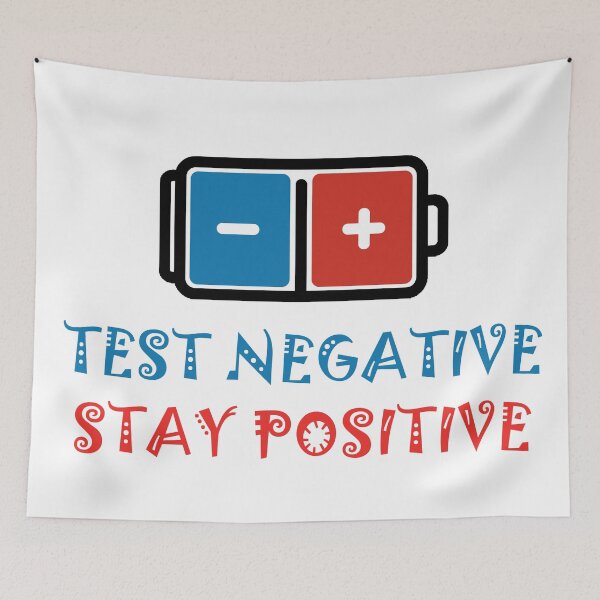 Item preview, Stay positive, test negative designed and sold by Graphadora.