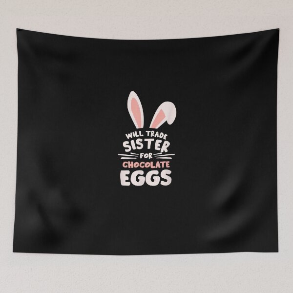 Item preview, Will Trade Sister For Chocolate Eggs Funny Easter Rabbit designed and sold by RobertVandivier.