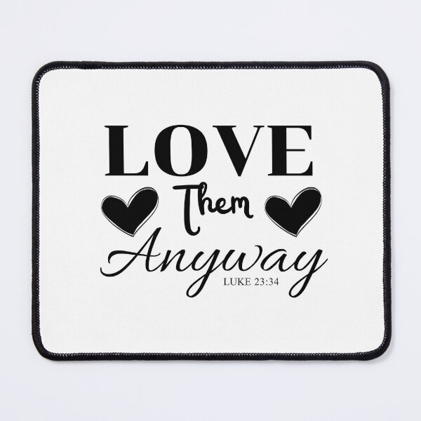 Item preview, Love Them Anyway T-Shirt designed and sold by SuccessSK.