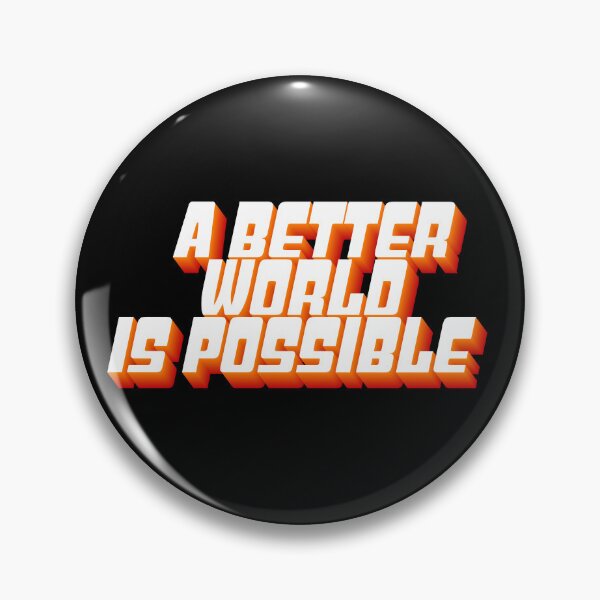 Item preview, A BETTER WORLD IS POSSIBLE designed and sold by xpelawix.