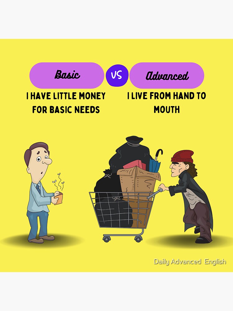 "Advanced English Idiom to live from hand to mouth" Sticker for Sale