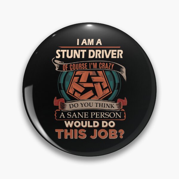 Item preview, Stunt Driver T Shirt - Sane Person Gift Item Tee designed and sold by miraschroe.