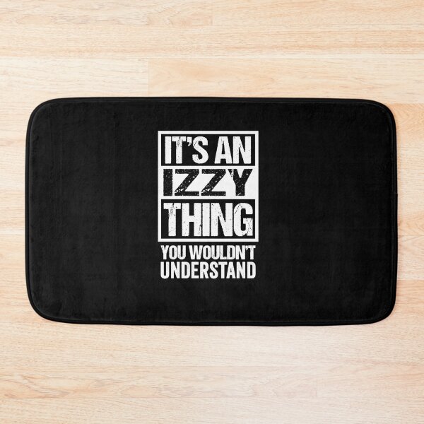 Item preview, An Izzy Thing You Wouldn't Understand designed and sold by DeannaMarks.