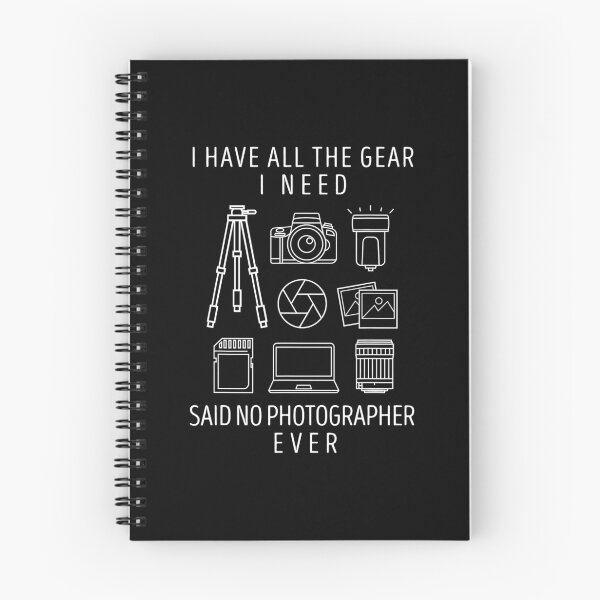 Item preview, I have all the gear I need said no photographer ever funny photography designed and sold by christinecather.