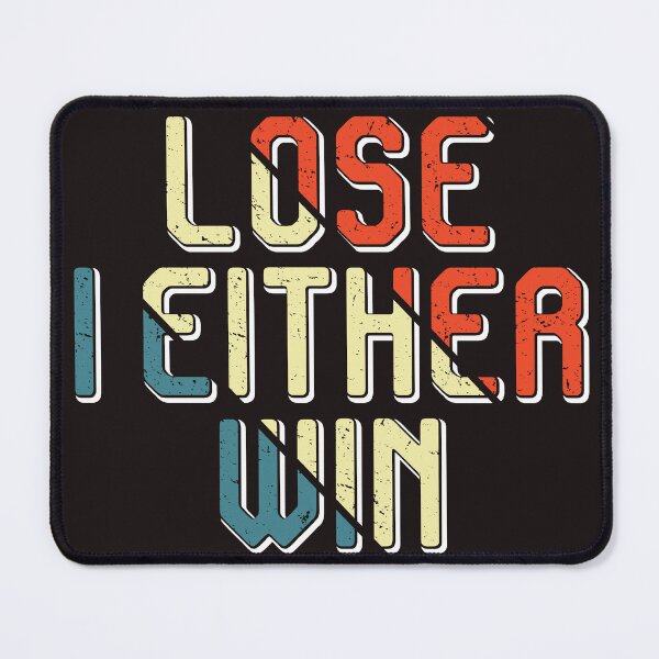 Item preview, I Never Lose I Either Win Or Learn designed and sold by RED FIR.