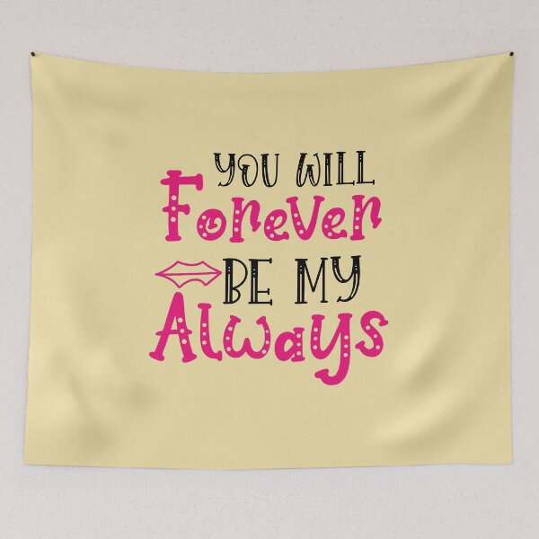 Item preview, You Will Forever Be My Always designed and sold by AdventArt.