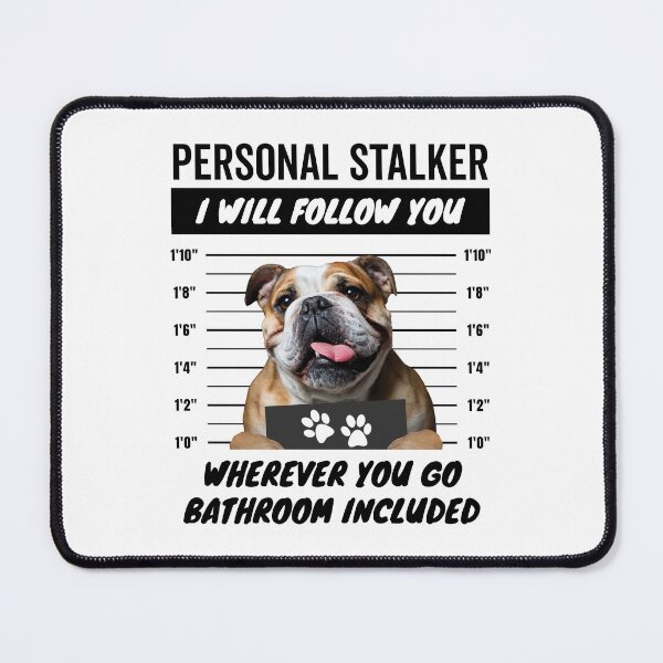 Item preview, Personal Stalker Dog – English Bulldog designed and sold by More Cute Dogs.