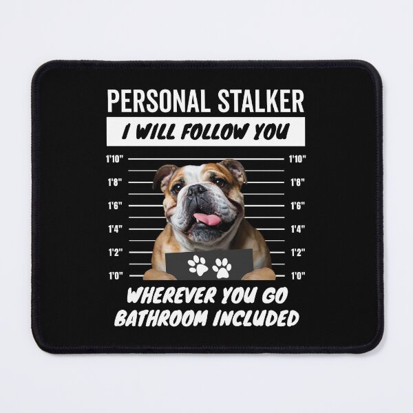 Item preview, Personal Stalker Dog – English Bulldog designed and sold by More Cute Dogs.