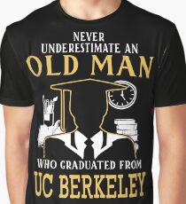Never Underestimate Old Man Who Graduated From University Of California Berkeley Graphic T-Shirt