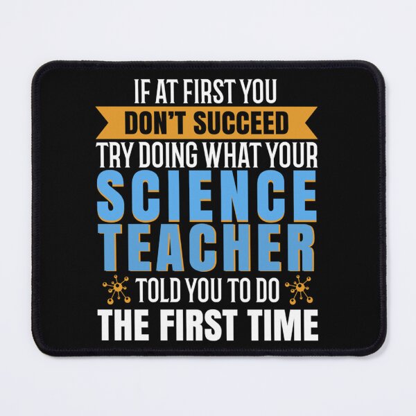 Item preview, If at first you don&x27;t succeed try doing what your science teacher told you to do the first time designed and sold by robinsonhan.