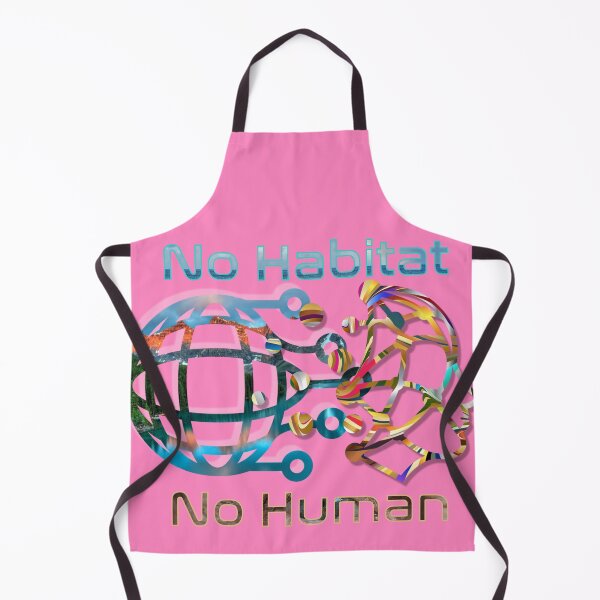 Item preview, No Habitat no human - Change your Nature Pink Edition designed and sold by SpArtk.