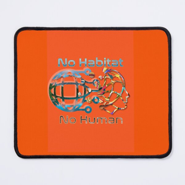 Item preview, No Habitat no human - Change your Nature Orange Edition designed and sold by SpArtk.