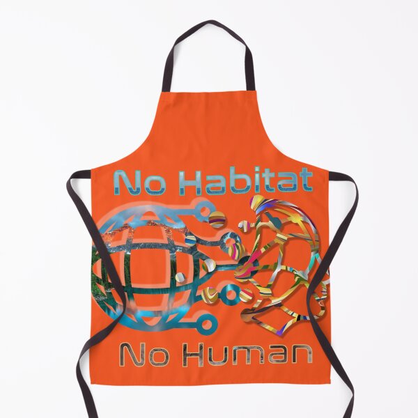 Item preview, No Habitat no human - Change your Nature Orange Edition designed and sold by SpArtk.