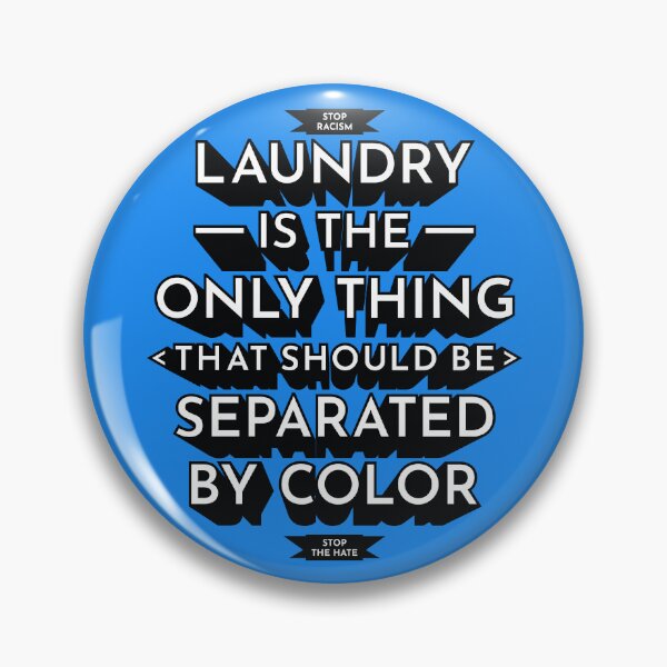 Item preview, Laundry Is The Only Thing That Should Be Separated By Color - Anti Racism Stop Hate designed and sold by Millusti.