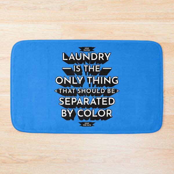 Item preview, Laundry Is The Only Thing That Should Be Separated By Color - Anti Racism Stop Hate designed and sold by Millusti.