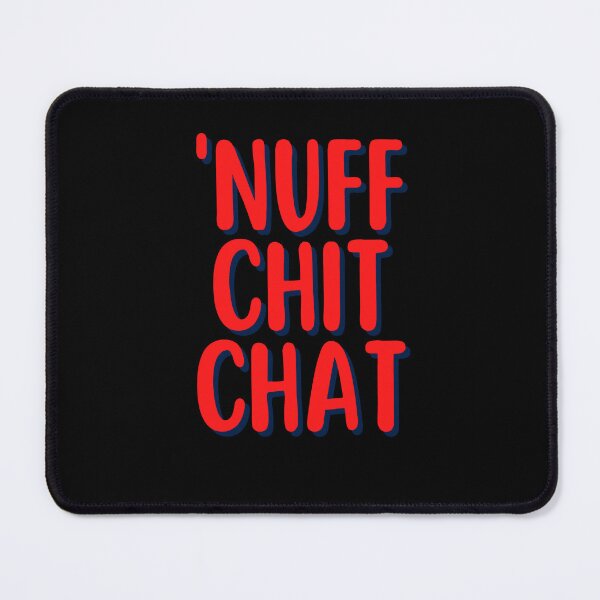 Item preview, Nuff Chit Chat designed and sold by Peter Stawicki.