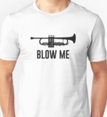 Blow Me Trumpet Unisex T-Shirt